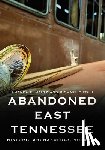 Maltz, Amanda E. - Abandoned East Tennessee: Historic Archaeology, Volume I