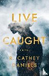 Daniels, R Cathey - Live Caught