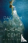 Darling, Kristina Marie - Daylight Has Already Come