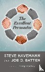 Havemann, Steve J, Batten, Joe D - The Excellent Persuader