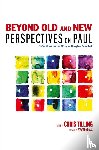 - Beyond Old and New Perspectives on Paul