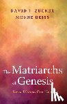 Zucker, Rabbi David J, Reiss, Moshe - The Matriarchs of Genesis
