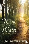 Keefe-Perry, L Callid - Way to Water