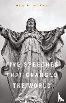 Meyer, Ben F - Five Speeches That Changed the World