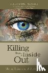 Meagher, Robert Emmet - Killing from the Inside Out