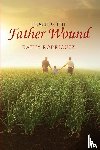 Rodriguez, Kathy - Healing the Father Wound