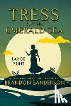 Sanderson, Brandon - Tress of the Emerald Sea: A Large Print Cosmere Novel