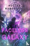 Habershaw, Auston - Faceless Galaxy
