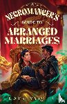 Nyquist, Katy - A Necromancer's Guide to Arranged Marriages