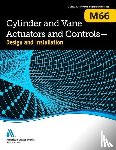 Association, American Water Works - M66 Cylinder and Vane Actuators and Controls, Design and Installation