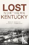 Schrage, Robert - Lost Northern Kentucky