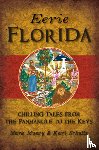 Muncy, Mark - Eerie Florida: Chilling Tales from the Panhandle to the Keys