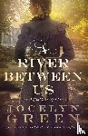 Green, Jocelyn - A River Between Us