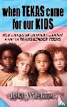 Wilchins, Riki - When Texas Came for Our Kids