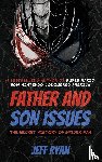 Ryan, Jeff - Father and Son Issues