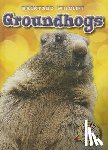Schuetz, Kari - Groundhogs