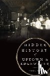 Butler, Patrick - Hidden History of Uptown & Edgewater