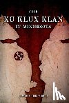Hatle, Elizabeth Dorsey - The Ku Klux Klan in Minnesota