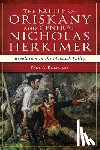 Boehlert, Paul A. - The Battle of Oriskany and General Nicholas Herkimer: Revolution in the Mohawk Valley
