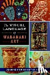 Kent, Jeanne Morningstar - The Visual Language of Wabanaki Art