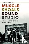 Whitley, Carla Jean - Muscle Shoals Sound Studio: How the Swampers Changed American Music