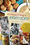 Young-Brown, Fiona - A Culinary History of Kentucky: Burgoo, Beer Cheese and Goetta