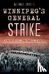 Dupuis, Michael - Winnipeg's General Strike: Reports from the Front Lines