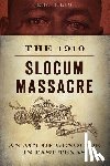 Bills, E. R. - The 1910 Slocum Massacre: An Act of Genocide in East Texas