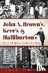 Delvecki, Ajax - John A. Brown's, Kerr's & Halliburton's: Where Oklahoma City Loved to Shop