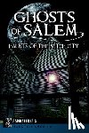 Baltrusis, Sam - Ghosts of Salem: Haunts of the Witch City