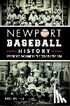 Harris, Rick - Newport Baseball History: America's Pastime in the City by the Sea