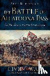 Butkovich, Brad - The Battle of Allatoona Pass: Civil War Skirmish in Bartow County, Georgia
