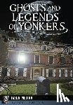 Medina, Jason - Ghosts and Legends of Yonkers
