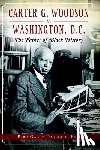 Dagbovie, Pero Gaglo - Carter G. Woodson in Washington, D.C.: The Father of Black History