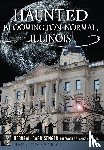 Hollingsworth, Deborah Carr - Haunted Bloomington-Normal, Illinois