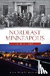 Day, Holly - Nordeast Minneapolis: A History