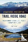 Law, Amy - A Natural History of Trail Ridge Road: Rocky Mountain National Park's Highway to the Sky