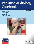 Madell, Jane R., Flexer, Carol, Wolfe, Jace, Schafer, Erin C. - Pediatric Audiology Casebook