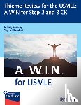Gurung, Manoj, Musabek, Yayra - Thieme Review for the USMLE (R): A WIN for Step 2 and 3 CK