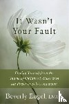 Engel, Beverly - It Wasn't Your Fault