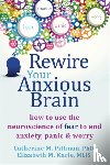 Pittman, Catherine M, Karle, Elizabeth M - Rewire Your Anxious Brain