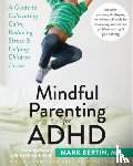 Bertin, Dr. Mark - Mindful Parenting for ADHD