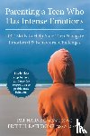 Harvey, Pat - Parenting a Teen Who Has Intense Emotions