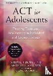 Turrell, Sheri L., Bell, Mary - ACT for Adolescents - Treating Teens and Adolescents in Individual and Group Therapy