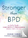 Corso, Debbie, Holt, Kathryn C. - Stronger Than BPD