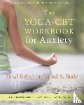 Greiner-Ferris, Juile, Khalsa, Manjit - The Yoga-CBT Workbook for Anxiety