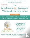 Strosahl, Kirk D., Robinson, Patricia J. - The Mindfulness and Acceptance Workbook for Depression, 2nd Edition