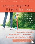 Karapetian Alvord, Mary, McGrath, Anne - Conquer Negative Thinking for Teens