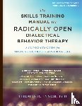 Lynch, Thomas R. - The Skills Training Manual for Radically Open Dialectical Behavior Therapy