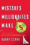 Clark, Harry - Mistakes Millionaires Make